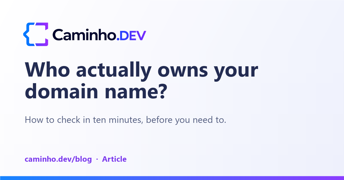 Who actually owns your domain name? How to check in ten minutes